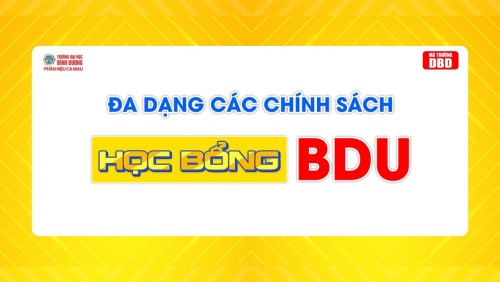  ĐA DẠNG CHÍNH SÁCH HỌC BỔNG DÀNH CHO TÂN SINH VIÊN KHÓA 29 NHẬP HỌC TẠI BDU CÀ MAU